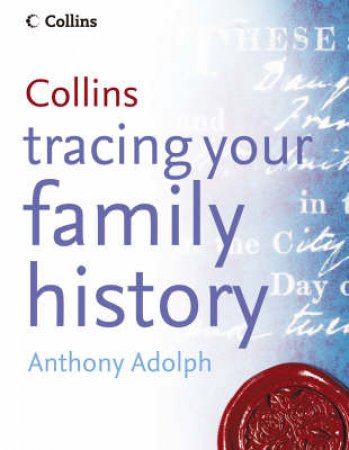 Collins: Tracing Your Family History by Anthony Adolph