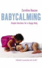 Baby Calming The 3Step Plan For Crying Sleeping And Feeding