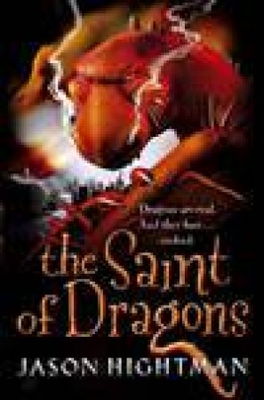 The Saint Of Dragons by Jason Hightman