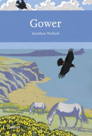 Collins New Naturalist: Gower by Jonathan Mullard