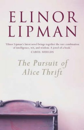 The Pursuit Of Alice Thrift by Elinor Lipman