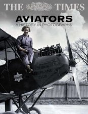 The Times Aviators A History In Photographs