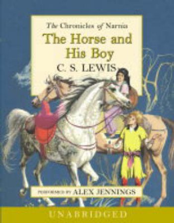 The Horse And His Boy - Cassette - Unabridged by C S Lewis