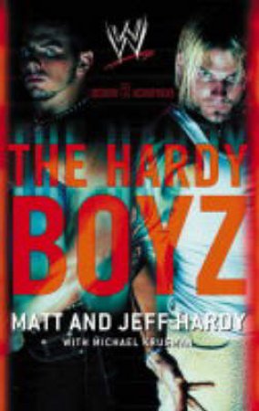 WWE: The Hardy Boyz by Matt & Jeff Hardy & Michael Krugman