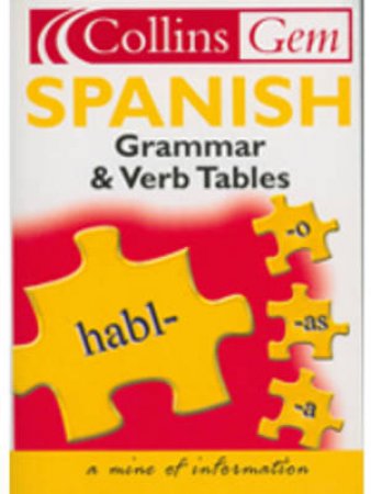 Collins Gem: Spanish Grammar & Verb Tables - 3 ed by Various