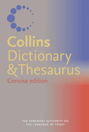 Collins Concise Dictionary & Thesaurus by Various