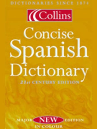 Collins: Concise Spanish Dictionary - 5 Ed by Unknown