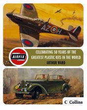 Airfix Celebrating 50 Years Of The Greatest Modelling Kits In The World