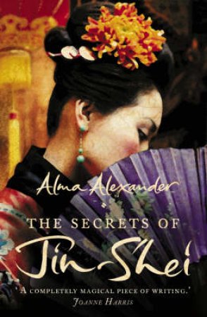 The Secrets Of Jin-Shei by Alma Alexander