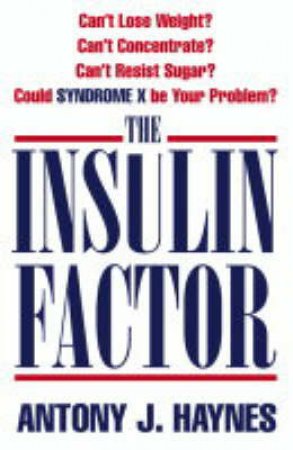 The Insulin Factor by Antony J Haynes