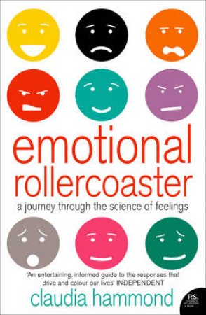Emotional Rollercoaster:  A Journey Through The Science Of Feelings by Claudia Hammond
