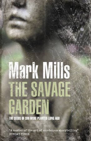 The Savage Garden by Mark Mills