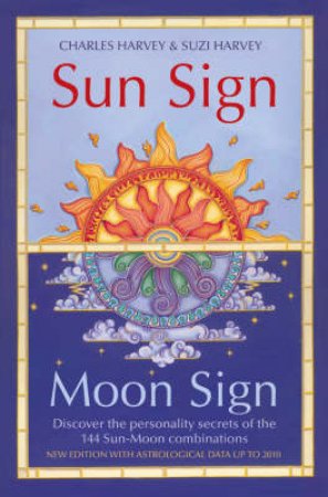 Sun Sign, Moon Sign: Personality Secrets by Charles Harvey & Suzi Harvey