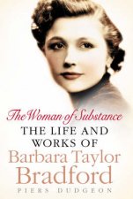 The Woman Of Substance The Life And Works Of Barbara Taylor Bradford