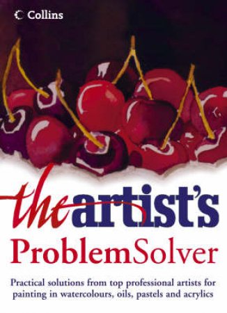 The Artist's Problem Solver by Various