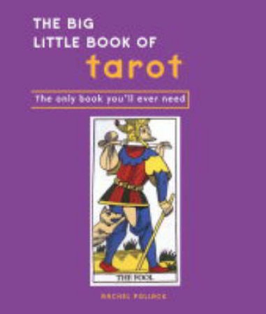 The Big Little Book Of Tarot by Rachel Pollack