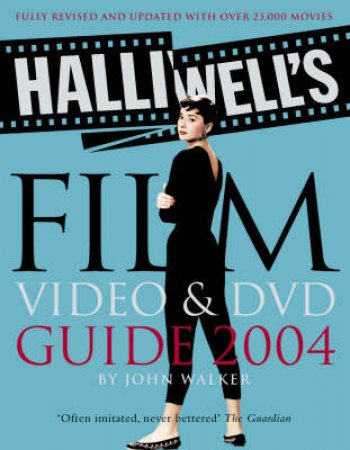 Halliwell's Film, Video & DVD Guide 2004 by John Walker