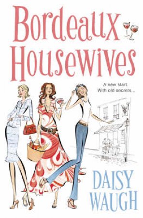 Bordeaux Housewives by Daisy Waugh