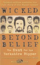 Wicked Beyond Belief The Hunt For The Yorkshire Ripper