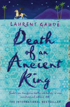 Death Of An Ancient King by Laurent Gaude