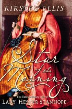 Star of the Morning The extraordinary Life of Lady Hester Stanhope