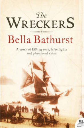 The Wreckers:  A Story Of Killing Seeas, False Lights And Plundered Ships by Bella Bathurst