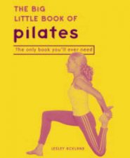 The Big Little Book Of Pilates