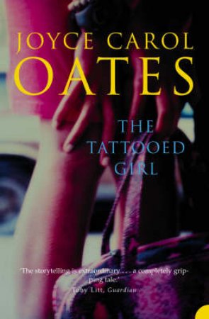 The Tattooed Girl by Joyce Carol Oates