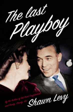 The Last Playboy by Shawn Levy