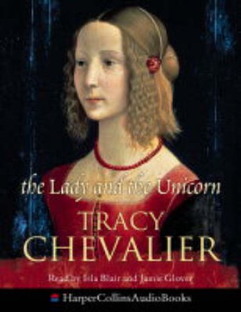 The Lady And The Unicorn - Cassette by Tracy Chevalier