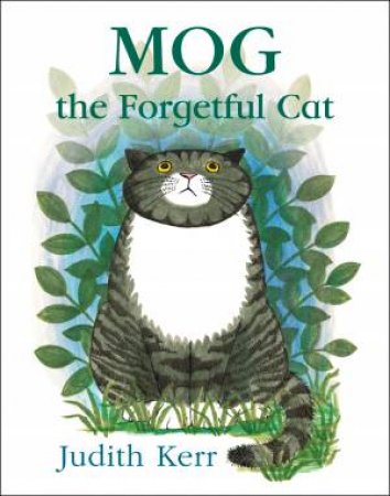 Mog The Forgetful Cat by Judith Kerr