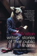 Mortification Writers Stories Of Their Public Shame