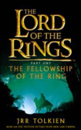 The Fellowship Of The Ring by J R R Tolkien