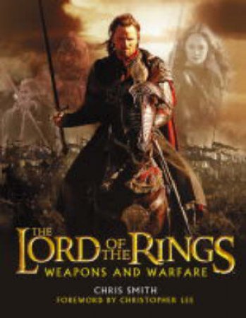 The Return Of The King Weapons And Warfare by Chris Smith