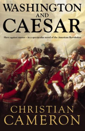 Washington And Caesar by Christian Cameron