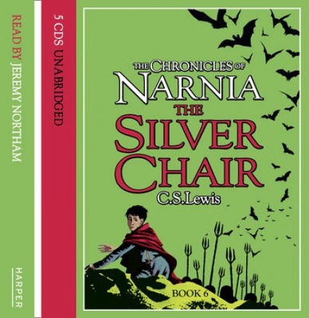 The Silver Chair - CD - Unabridged by C S Lewis