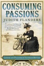 Consuming Passions Leisure and Pleasure in Victorian Britain