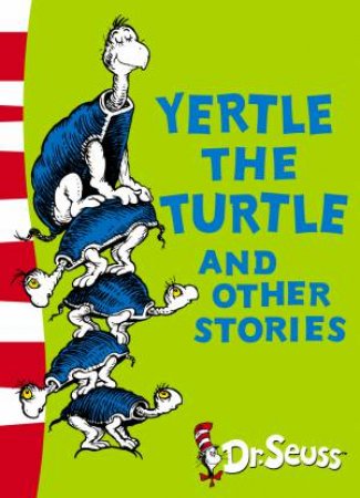 Dr Seuss: Yertle The Turtle And Other Stories by Dr Seuss