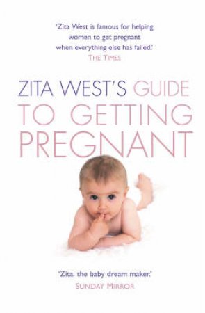 Zita West's Guide To Getting Pregnant by Zita West