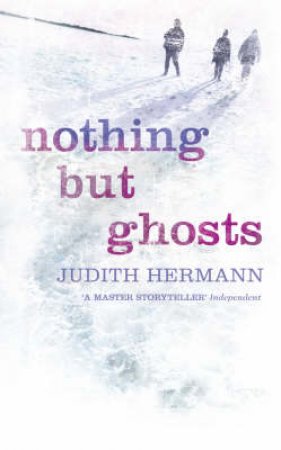 Nothing But Ghosts by Hermann Judith
