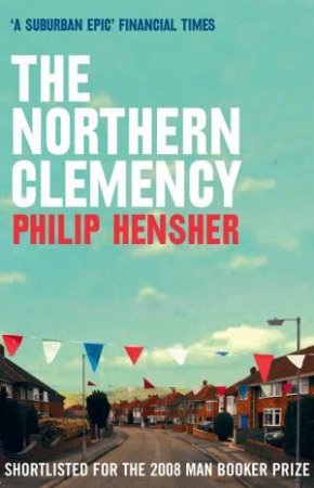 Northern Clemency by Philip Hensher