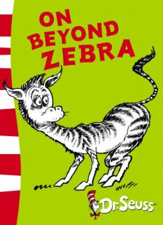 On Beyond Zebra by Dr Seuss