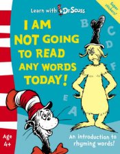 Learn With Dr Seuss I Am Not Going To Read Any Words Today