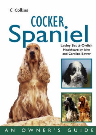 Collins Dog Owner's Guide: Cocker Spaniel by Lesley Scott-Ordish