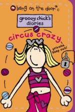 Bang On The Door Groovy Chicks Diaries Circus Crazy