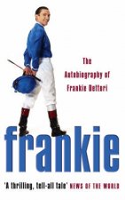 Frankie The Autobiography Of Frankie Dettori