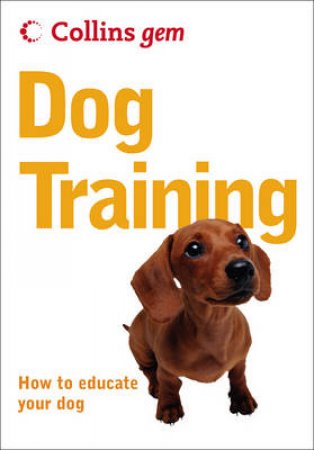 Collins Gem: Dog Training by Gwen Bailey