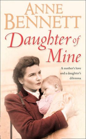 Daughter Of Mine by Anne Bennett