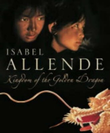 Kingdom Of The Golden Dragon by Isabel Allende