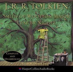 Smith Of Wootton Major & Leaf By Niggle - CD - Unabridged by J R R Tolkien